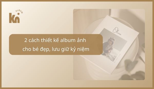 Thiết kế album ảnh cho bé