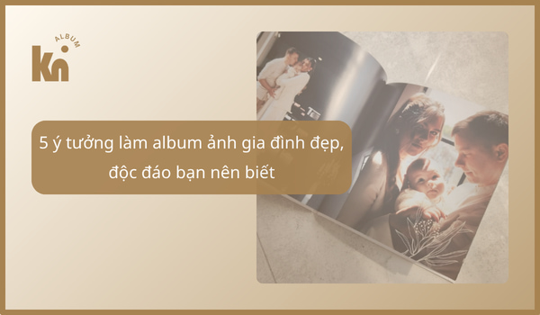 làm album ảnh gia đình