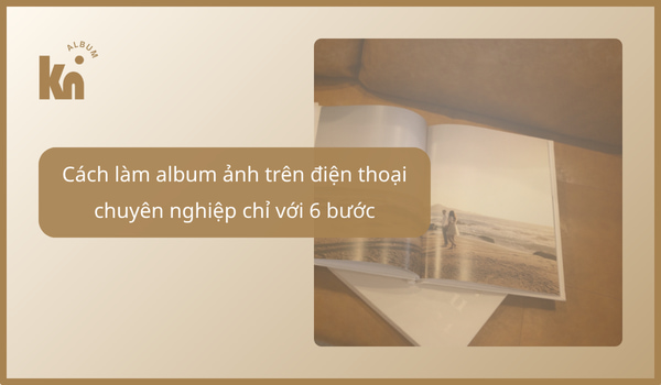 cách làm album ảnh trên điện thoại