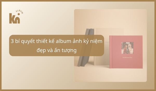 Thiết kế album ảnh kỷ niệm